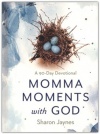 Momma Moments with God: A 90-Day Devotional